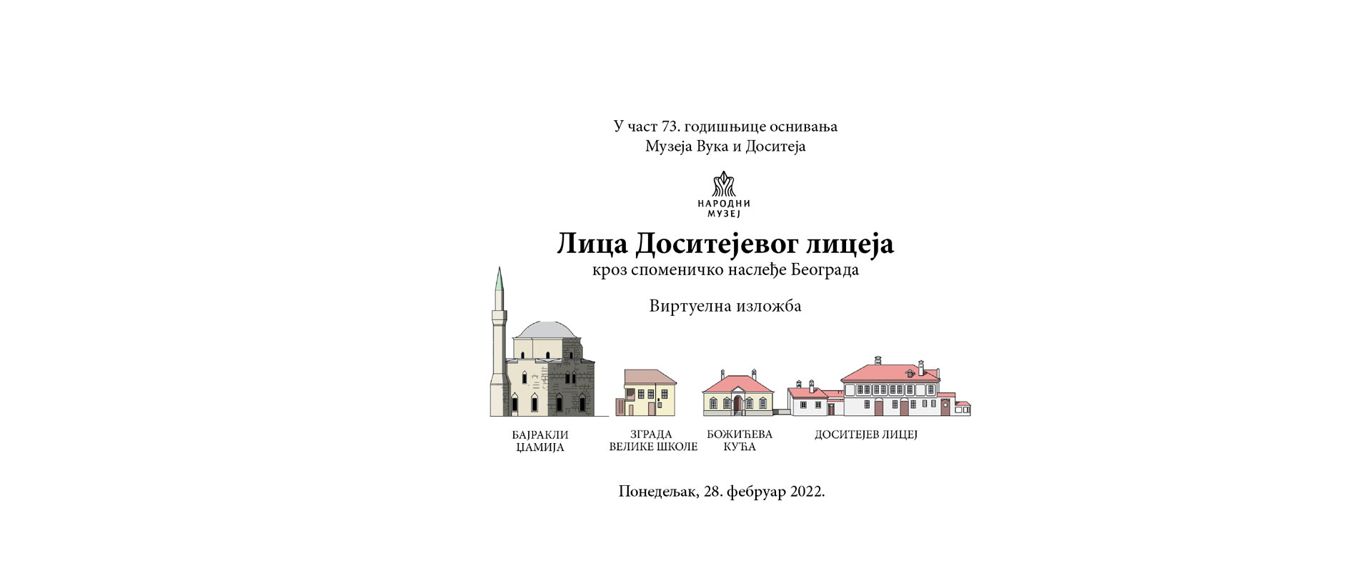 У част обележавања 73 године од оснивања Музеја, посетиоци сајта Народног музеја у Београду путем виртуелне изложбе Лица Доситејевог лицеја кроз споменичко наслеђе Београда. Амбијентална целина Подручја око Доситејевог лицеја могу да се упознају са споменичким наслеђем који се налази у оквиру просторне културно-историјске целине Подручја око Доситејевог лицеја.